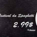 FEstival du Spaghetti seulement 2.99 $ tout le mois de mai